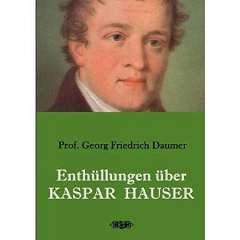 Enthüllungen über Kaspar Hauser: Belege