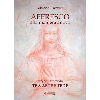 Affresco alla maniera antica. Pregare lavorando. Tra arte e fede