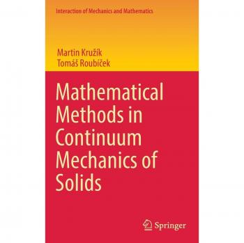 Mathematical Methods in Continuum Mechanics of Solids (Interaction of Mechanics and Mathematics)