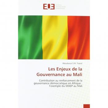 Les Enjeux de la Gouvernance au Mali: Contribution au renforcement de la gouvernance démocratique en Afrique : l'exemple du MAEP au Mali