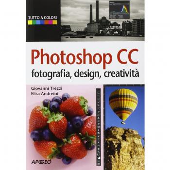 Photoshop CC. Fotografia, design, creatività