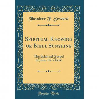 Spiritual Knowing or Bible Sunshine: The Spiritual Gospel of Jesus the Christ