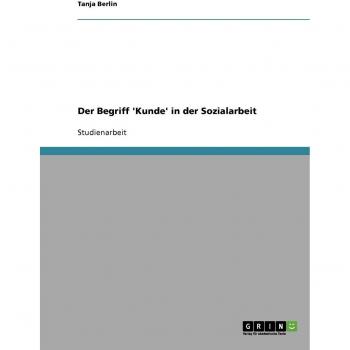 Der Begriff 'Kunde' in der Sozialarbeit