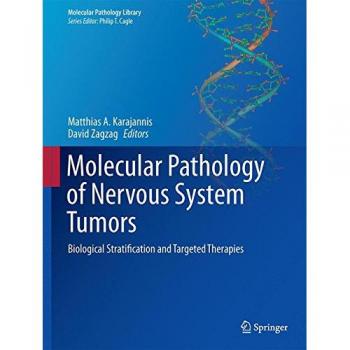 Molecular Pathology of Nervous System Tumors: Biological Stratification and Targeted Therapies (Molecular Pathology Library)