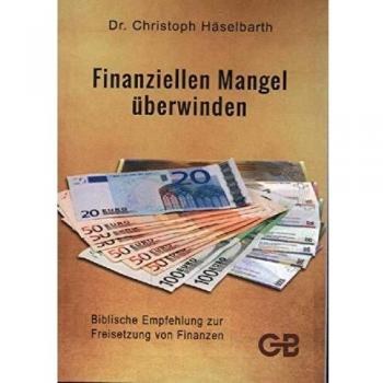 Göttliche Finanzen: Wie die Bibel Ihnen hilft, finanziellen Mangel zu überwinden