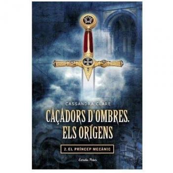 Caçadors d'ombres. Els orígens II. El príncep mecànic (L' illa del temps)