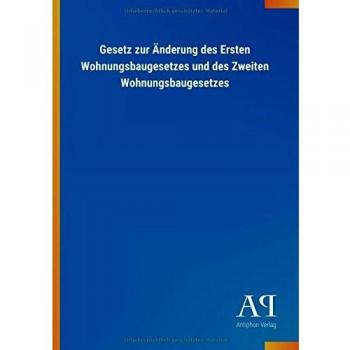 Gesetz zur Änderung des Ersten Wohnungsbaugesetzes und des Zweiten Wohnungsbaugesetzes
