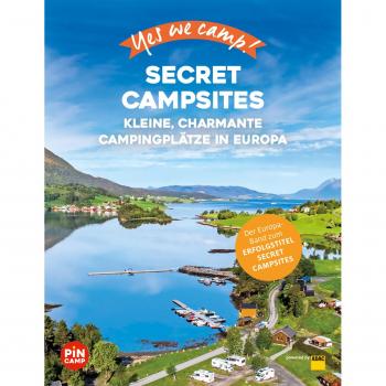 Yes we camp! Secret Campsites (Europa): Kleine, charmante Campingplätze in Europa (PiNCAMP powered by ADAC)