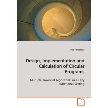 Design Implementation and Calculation of Circular Programs