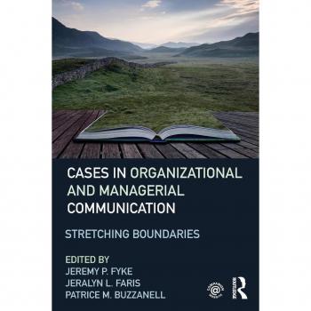 Routledge N. Y. Cases in Organizational and Managerial Communication: Stretching Boundaries