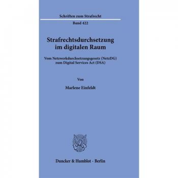 Strafrechtsdurchsetzung im digitalen Raum: Vom NetzDG zum DSA