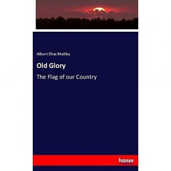 Old Glory: The Flag of our Country