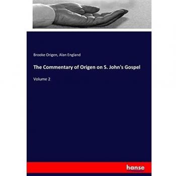 The Commentary of Origen on S. John's Gospel: Volume 2