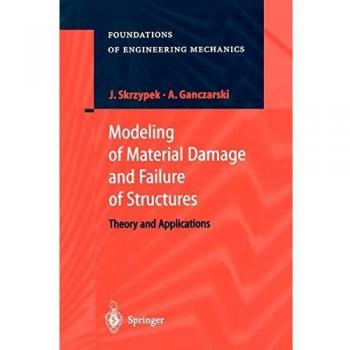 Modeling of Material Damage and Failure of Structures: Theory And Applications