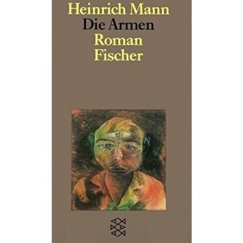 Heinrich Mann Die Armen: Roman
