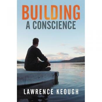 Keough, Lawrence: Building A Conscience