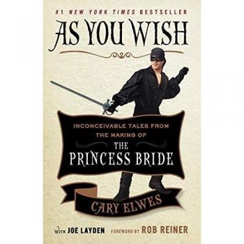 As You Wish : Inconceivable Tales from the Making of the Princess Bride
