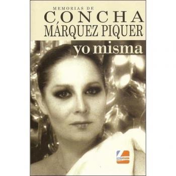 Yo misma: Memorias de concha márquez piquer (Tapa dura).