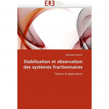 Stabilisation et observation des systèmes fractionnaires: Théorie et applications