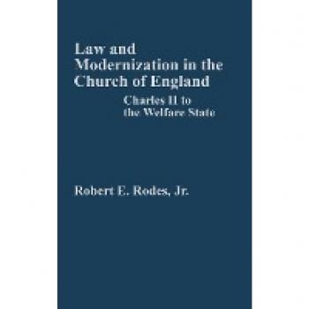 Law and Modernization in the Church of England: Charles II to the Welfare State