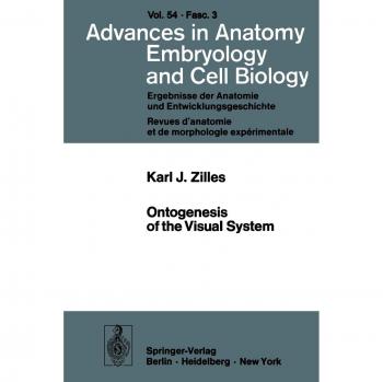 Ontogenesis of the Visual System (Advances in Anatomy, Embryology and Cell Biology, 54/3)