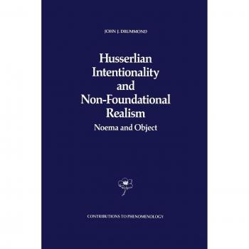 Drummond, J. J.: Husserlian Intentionality and Non-Foundational Realism