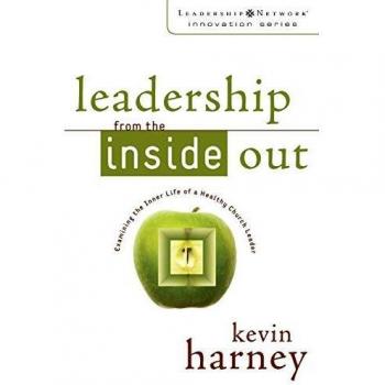 Leadership from the Inside Out: Examining the Inner Life of a Healthy Church Leader
