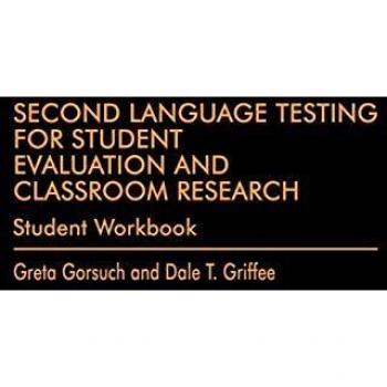 Information Age Publishing Inc. Second Language Testing for Student Evaluation and Classroom Research