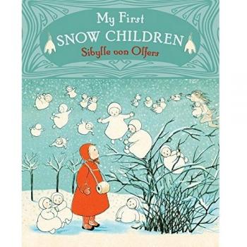 My First Snow Children by Sibylle von Olfers