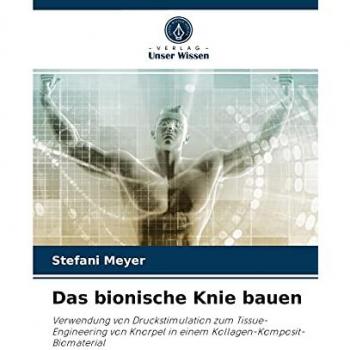 Meyer, Stefani: Das bionische Knie bauen