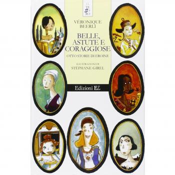 Belle, astute e coraggiose. Otto storie di eroine