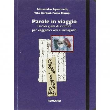 Parole in viaggio. Piccola guida di scrittura per viaggiatori veri e immaginari