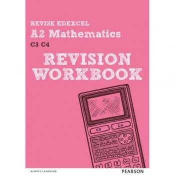REVISE Edexcel A2 Mathematics Revision Workbook (REVISE Edexcel GCE Maths)