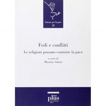 Fedi e conflitti. Le religioni possono costruire le pace