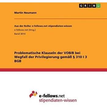 Problematische Klauseln der VOB/B bei Wegfall der Privilegierung gemäß § 310 I 3 BGB