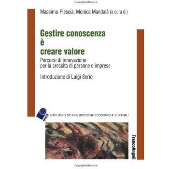 Gestire conoscenza è creare valore. Percorsi di innovazione per la crescita di persone e imprese