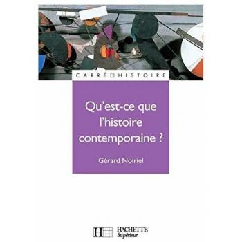Qu'est-ce Que L'histoire Contemporaine? (Hachette Education)