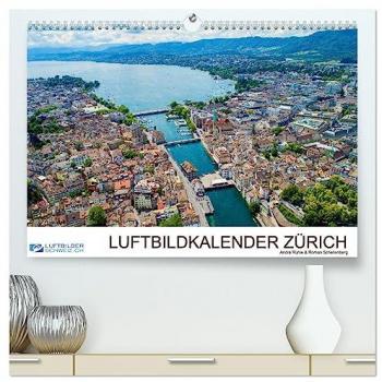 Luftbildkalender Zürich (hochwertiger Premium Wandkalender 2025 DIN A2 quer) Kunstdruck in Hochglanz