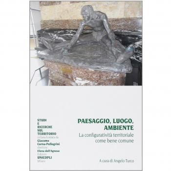Paesaggio, luogo, ambiente. La configuratività territoriale come bene comune