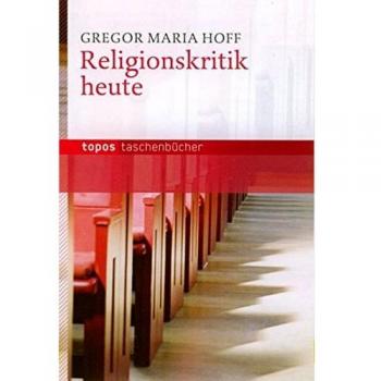 Hoff, Gregor Maria Religionskritik Heute