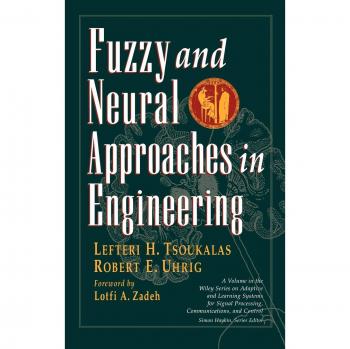 Fuzzy and Neural Approaches in Engineering, Adaptive and Learning Systems for Signal Processing, Communications and conTrol Series