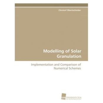 Obertscheider, Christof: Modelling of Solar Granulation