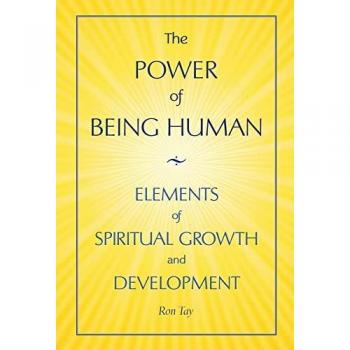 The Power Of Being Human: Elements Of Spiritual Growth And Development