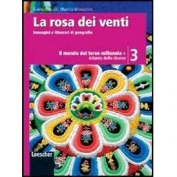 La rosa dei venti. Con atlante delle risorse. Per la Scuola media. Ediz. illustrata. Con espansione online. Il mondo del terzo millennio