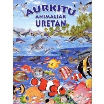 Aurkitu animaliak uretan