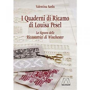 I quaderni di ricamo di Louisa Pesel. La signora delle Ricamatrici di Winchester
