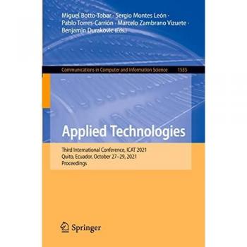 Applied Technologies: Third International Conference, ICAT 2021, Quito, Ecuador, October 27–29, 2021, Proceedings (Communications in Computer and Information Science, 1535, Band 1535)