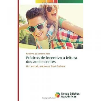 Práticas de incentivo a leitura dos adolescentes: Um estudo sobre os Best Sellers