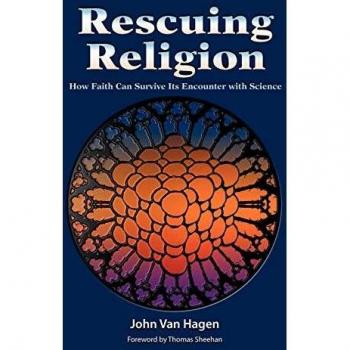 Rescuing Religion: How Faith Can Survive Its Encounter with Science