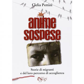 Anime sospese. Storie di migranti e del loro percorso di accoglienza